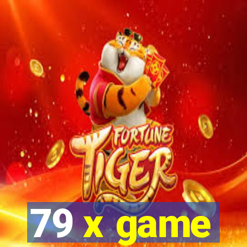 79 x game
